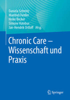 Schmitz / Fiedler / Becker |  Chronic Care - Wissenschaft und Praxis | eBook | Sack Fachmedien