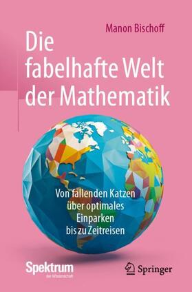 Bischoff |  Die fabelhafte Welt der Mathematik | Buch |  Sack Fachmedien