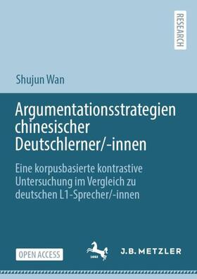 Wan |  Argumentationsstrategien chinesischer Deutschlerner/-innen | Buch |  Sack Fachmedien