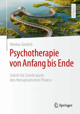 Gmelch |  Psychotherapie von Anfang bis Ende | Buch |  Sack Fachmedien