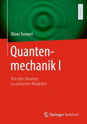 Tennert |  Quantenmechanik I | Buch |  Sack Fachmedien