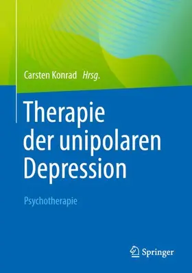 Konrad |  Therapie der unipolaren Depression - Psychotherapie | Buch |  Sack Fachmedien