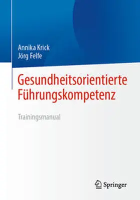 Krick / Felfe |  Gesundheitsorientierte Führungskompetenz | eBook | Sack Fachmedien