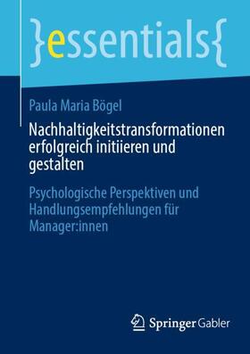 Bögel |  Nachhaltigkeitstransformationen erfolgreich initiieren und gestalten | Buch |  Sack Fachmedien