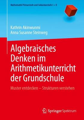 Steinweg / Akinwunmi |  Algebraisches Denken im Arithmetikunterricht der Grundschule | Buch |  Sack Fachmedien