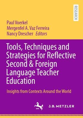 Voerkel / Drescher / Vaz Ferreira |  Tools, Techniques and Strategies for Reflective Second & Foreign Language Teacher Education | Buch |  Sack Fachmedien