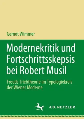 Wimmer |  Modernekritik und Fortschrittsskepsis bei Robert Musil | Buch |  Sack Fachmedien