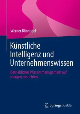 Bünnagel |  Künstliche Intelligenz und Unternehmenswissen | Buch |  Sack Fachmedien