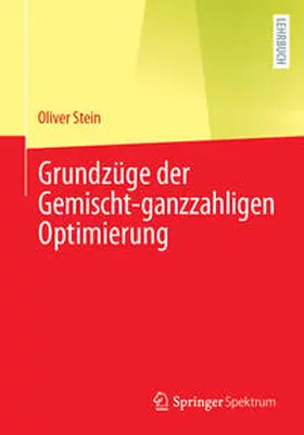 Stein |  Grundzüge der Gemischt-ganzzahligen Optimierung | eBook | Sack Fachmedien