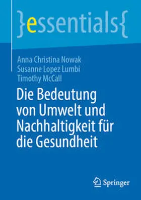 Nowak / Lopez Lumbi / McCall |  Die Bedeutung von Umwelt und Nachhaltigkeit für die Gesundheit | eBook | Sack Fachmedien