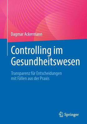 Ackermann |  Controlling im Gesundheitswesen | Buch |  Sack Fachmedien