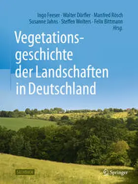 Feeser / Dörfler / Rösch |  Vegetationsgeschichte der Landschaften in Deutschland | eBook | Sack Fachmedien