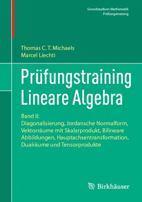 Michaels / Liechti |  Prüfungstraining Lineare Algebra | Buch |  Sack Fachmedien