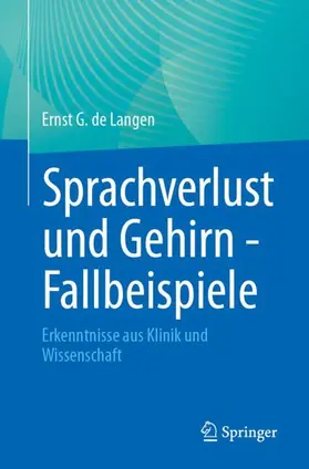 de Langen |  Sprachverlust und Gehirn - Fallbeispiele | Buch |  Sack Fachmedien