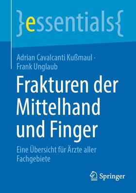 Unglaub / Cavalcanti Kußmaul |  Frakturen der Mittelhand und Finger | Buch |  Sack Fachmedien