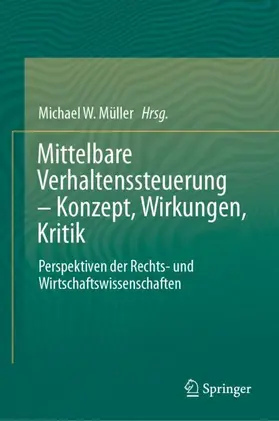 Müller |  Mittelbare Verhaltenssteuerung ¿ Konzept, Wirkungen, Kritik | Buch |  Sack Fachmedien