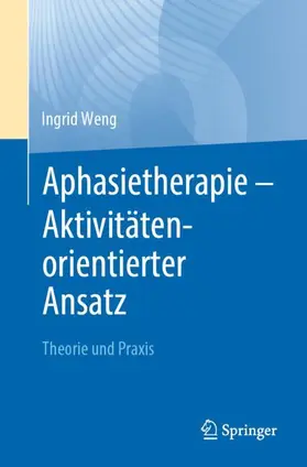 Weng |  Aphasietherapie - Aktivitätenorientierter Ansatz | Buch |  Sack Fachmedien