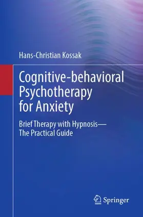 Kossak |  Cognitive-behavioral Psychotherapy for Anxiety | Buch |  Sack Fachmedien