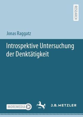Raggatz |  Introspektive Untersuchung der Denktätigkeit | Buch |  Sack Fachmedien