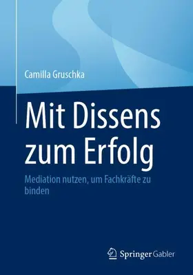 Gruschka |  Mit Dissens zum Erfolg | Buch |  Sack Fachmedien