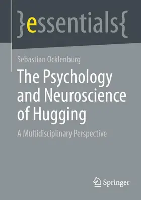 Ocklenburg |  The Psychology and Neuroscience of Hugging | Buch |  Sack Fachmedien