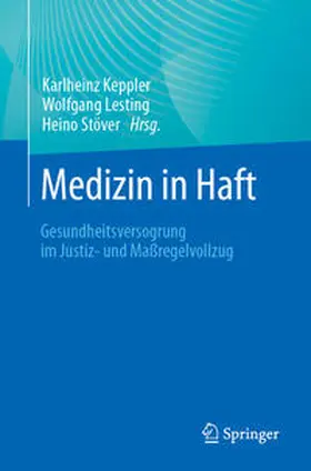 Keppler / Lesting / Stöver |  Medizin in Haft | eBook | Sack Fachmedien