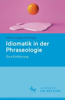 Heringer |  Idiomatik in der Phraseologie | Buch |  Sack Fachmedien