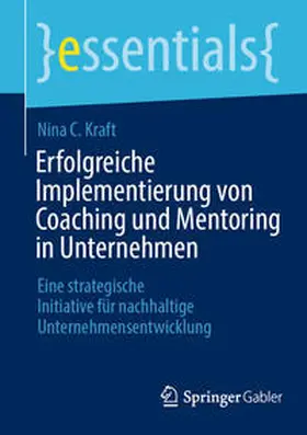 Kraft |  Erfolgreiche Implementierung von Coaching und Mentoring in Unternehmen | eBook | Sack Fachmedien