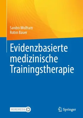 Bauer / Wolfram |  Evidenzbasierte medizinische Trainingstherapie | Buch |  Sack Fachmedien