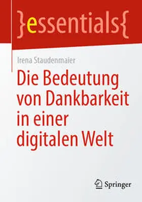 Staudenmaier |  Die Bedeutung von Dankbarkeit in einer digitalen Welt | eBook | Sack Fachmedien