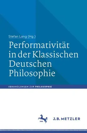 Lang |  Performativität in der Klassischen Deutschen Philosophie | Buch |  Sack Fachmedien