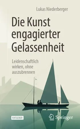 Niederberger |  Die Kunst engagierter Gelassenheit | eBook | Sack Fachmedien