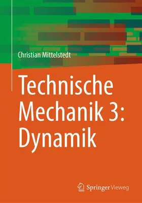 Mittelstedt |  Technische Mechanik 3: Dynamik | Buch |  Sack Fachmedien