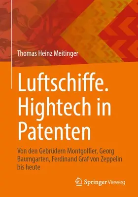 Meitinger |  Luftschiffe. Hightech in Patenten | Buch |  Sack Fachmedien