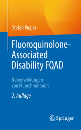 Pieper |  Fluoroquinolone-Associated Disability FQAD | Buch |  Sack Fachmedien