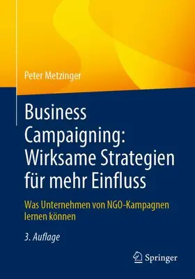 Metzinger |  Business Campaigning: Wirksame Strategien für mehr Einfluss | Buch |  Sack Fachmedien