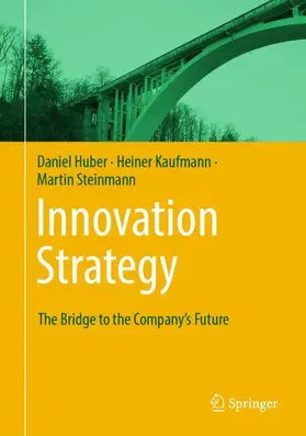 Huber / Steinmann / Kaufmann |  Innovation Strategy | Buch |  Sack Fachmedien