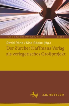 Röpke / Röhe |  Der Zürcher Haffmans Verlag als verlegerisches Großprojekt | Buch |  Sack Fachmedien