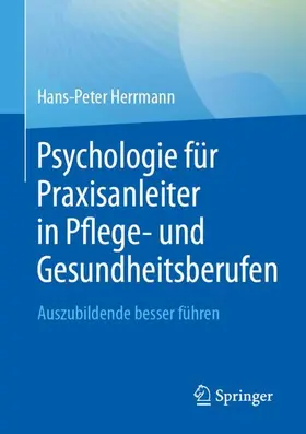 Herrmann |  Psychologie für Praxisanleiter in Pflege- und Gesundheitsberufen | Buch |  Sack Fachmedien