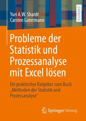 Gatermann / Shardt |  Probleme der Statistik und Prozessanalyse mit Excel lösen | Buch |  Sack Fachmedien