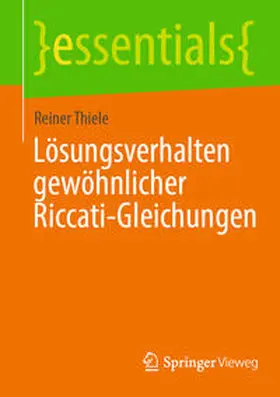 Thiele |  Lösungsverhalten gewöhnlicher Riccati-Gleichungen | eBook | Sack Fachmedien