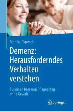 Pigorsch |  Demenz: Herausforderndes Verhalten verstehen | Buch |  Sack Fachmedien