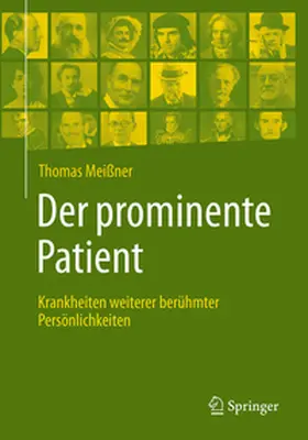 Meißner |  Der prominente Patient | eBook | Sack Fachmedien