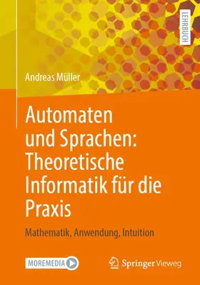 Müller |  Automaten und Sprachen: Theoretische Informatik für die Praxis | Buch |  Sack Fachmedien