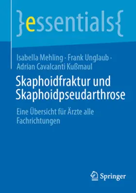 Mehling / Unglaub / Kußmaul |  Skaphoidfraktur und Skaphoidpseudarthrose | eBook | Sack Fachmedien