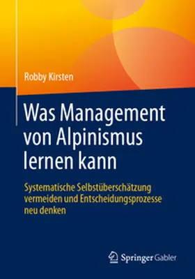 Kirsten |  Was Management von Alpinismus lernen kann | Buch |  Sack Fachmedien