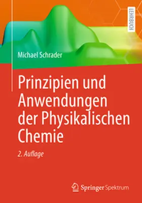 Schrader |  Prinzipien und Anwendungen der Physikalischen Chemie | Buch |  Sack Fachmedien