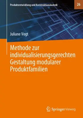 Vogt |  Methode zur individualisierungsgerechten Gestaltung modularer Produktfamilien | Buch |  Sack Fachmedien