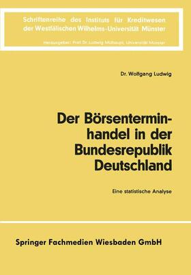 Ludwig |  Ludwig, W: Börsenterminhandel in der Bundesrepublik Deutschl | Buch |  Sack Fachmedien