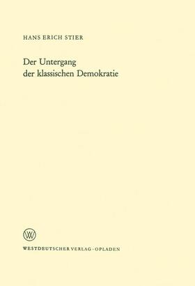 Stier | Der Untergang der klassischen Demokratie | Buch | 978-3-663-00068-6 | sack.de